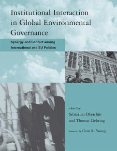 Institutional Interaction in Global Environmental Governance: Synergy and Conflict Among International and Eu Policies - Oberthür, Sebastian / Gehring, Thomas (eds.)