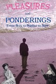 Pleasures and Ponderings Pleasures and Ponderings