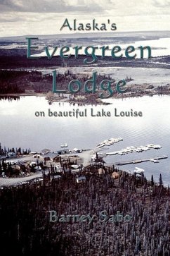 Alaska's Evergreen Lodge on Beautiful Lake Louise