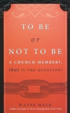 To Be or Not to Be a Church Member - Mack, Wayne