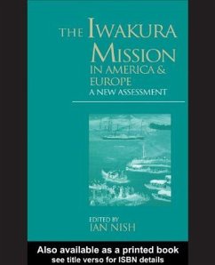 The Iwakura Mission to America and Europe - Nish, Ian