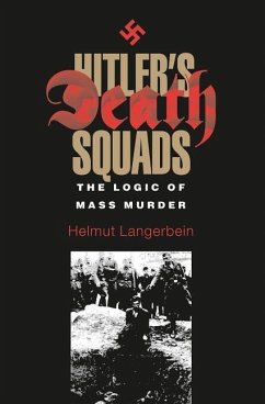 Hitler's Death Squads: The Logic of Mass Murder - Langerbein, Helmut