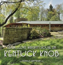 Frank Lloyd Wrights House on Kentuck Knob - Hoffmann, Donald