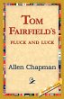 Tom Fairfield's Pluck and Luck - Bild 1