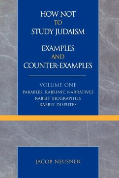 How Not to Study Judaism, Examples and Counter-Examples - Neusner, Jacob