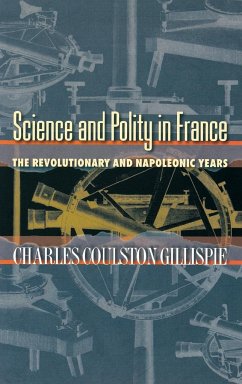 Science and Polity in France - Gillispie, Charles Coulston