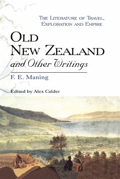 Old New Zealand and Other Writings - Maning, Frederick Edward