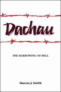 Dachau: The Harrowing of Hell - Smith, Marcus J.