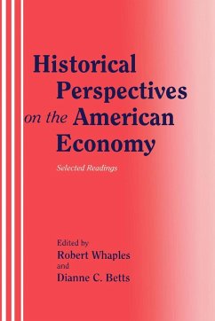 Historical Perspectives on the American Economy - Whaples, Robert / Betts, C. (eds.)