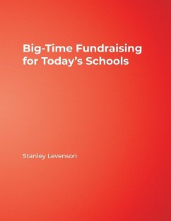 Big-Time Fundraising for Today's Schools - Levenson, Stanley