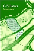 GIS Basics - Wise, Stephen