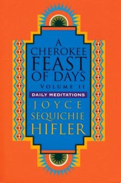 Cherokee Feast of Days, Volume II: Daily Meditations - Hifler, Joyce Sequichie