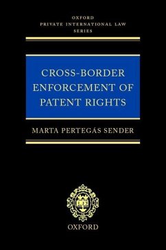 Cross-Border Enforcement of Patent Rights: An Analysis of the Interface Between Intellectual Property and Private International Law - Pertegás Sender, Marta