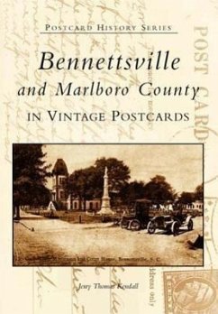 Bennettsville and Marlboro County in Vintage Postcards - Kendall, Jerry Thomas