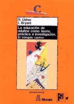 La educación de adultos como teoría, práctica e investigación : el triángulo cautivo - Usher, R.; Bryant, I.