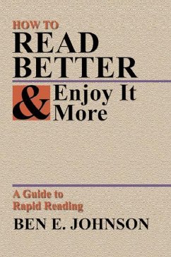 How to Read Better and Enjoy It More - Johnson, Ben E.