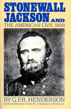 Stonewall Jackson and the American Civil War - Henderson, G F R