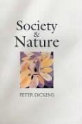 Society and Nature - Dickens, Peter