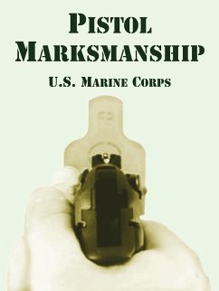 Pistol Marksmanship - U. S. Marine Corps