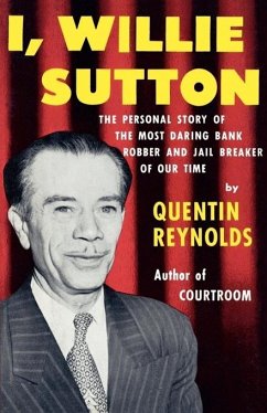 I, Willie Sutton - Reynolds, Quentin