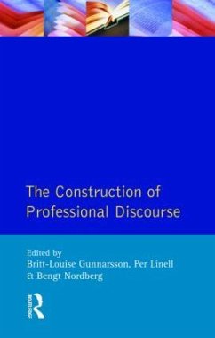 The Construction of Professional Discourse - Gunnarsson, B L; Linell, Per; Nordberg, Bengt