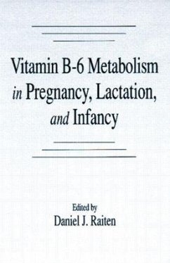 Vitamin B-6 Metabolism in Pregnancy, Lactation, and Infancy - Raiten, Daniel J