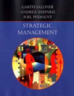 Strategic Management - Saloner, Garth (Stanford University Graduate School of Business, CA); Shepard, Andrea (Stanford University Graduate School of Business, CA; Podolny, Joel (Stanford University Graduate School of Business, CA)