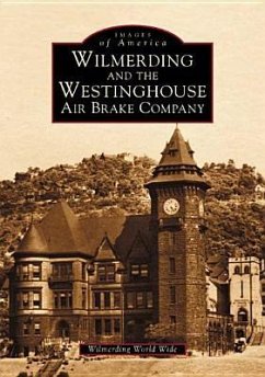 Wilmerding and the Westinghouse Air Brake Company - Wilmerding World Wide