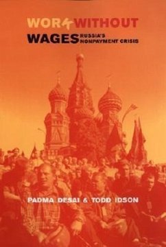 Work Without Wages: Russia's Non-Payment Crisis - Desai, Padma; Idson, Todd