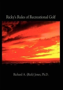 Ricky's Rules of Recreational Golf - Jones, PH. D. Richard a. (Rick)