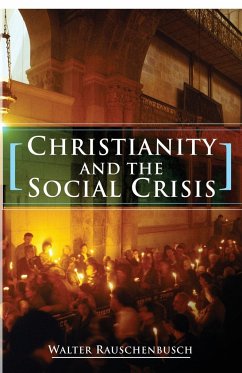 Christianity and the Social Crisis - Rauschenbusch, Walter