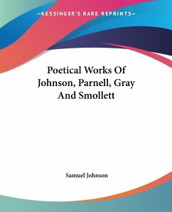 Poetical Works Of Johnson, Parnell, Gray And Smollett