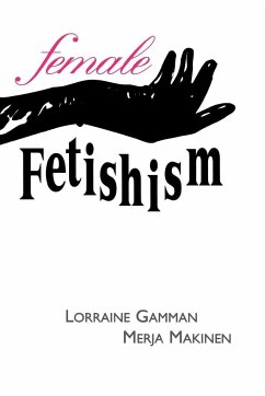 Female Fetishism - Gamman, Lorraine; Griffin, Anthony P; Lively, Donald E; Post, Robert C