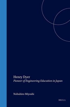 Henry Dyer: Pioneer of Engineering Education in Japan - Miyoshi, Nobuhiro