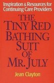 The Tiny Red Bathing Suit of Mr. July: Inspiration & Resources for Continuing Care Providers