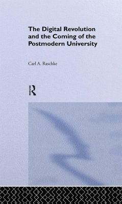 The Digital Revolution and the Coming of the Postmodern University - Raschke, Carl A