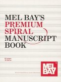 Mel Bay's Premium Spiral Manuscript Book