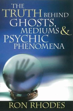 The Truth Behind Ghosts, Mediums, & Psychic Phenomena - Rhodes, Ron