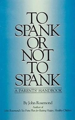 To Spank or Not to Spank - Rosemond, John