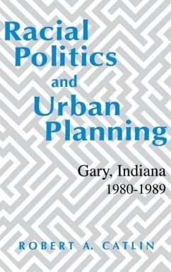 Racial Politics & Urban Planning - Catlin, Robert A