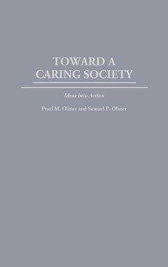 Toward a Caring Society - Oliner, Pearl M.; Oliner, Samuel P.