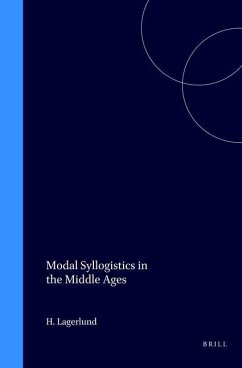 Modal Syllogistics in the Middle Ages: - Lagerlund, Henrik