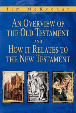 An Overview of the Old Testament and How it Relates to the New Testament - McKeehan, Jim