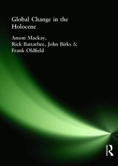 Global Change in the Holocene - Birks, John; Battarbee, Rick; Mackay, Anson