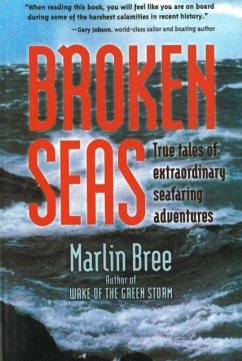 Broken Seas: True Tales of Extraordinary Seafaring Adventures - Bree, Marlin