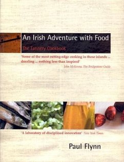 An Irish Adventure with Food: The Tannery Cookbook - Flynn, Paul