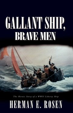 Gallant Ship, Brave Men - Rosen, Herman E.