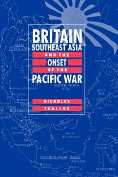 Britain, Southeast Asia and the Onset of the Pacific War - Tarling, Nicholas