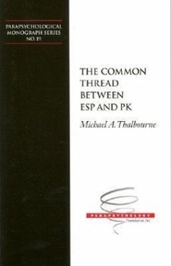 The Common Thread Between ESP and Pk - Thalbourne, Michael A.