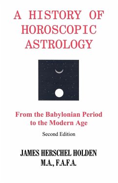 History of Horoscopic Astrology - Holden, James H.